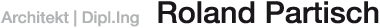 Architekt | Dipl.Ing Roland Partisch